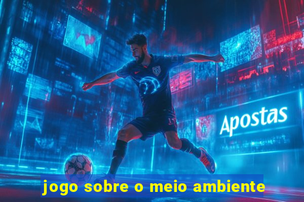 jogo sobre o meio ambiente